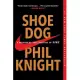 Shoe Dog: A Memoir by the Creator of Nike