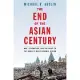 The End of the Asian Century: War, Stagnation, and the Risks to the World’s Most Dynamic Region