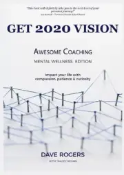 Get 2020 Vision: Awesome Coaching Mental Wellness Edition by Dave Rogers (Englis