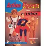 ACTION FIGURES OF THE 1960S