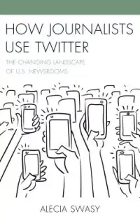 在飛比找博客來優惠-How Journalists Use Twitter: T