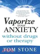 在飛比找三民網路書店優惠-Vaporize Your Anxiety Without 