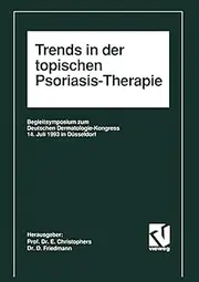 Trends in der Topischen Psoriasis-Therapie: Begleitsymposium zum Deutschen Dermatologie-Kongreß 14. Juli 1993 in Düsseldorf