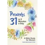 PROVERBS 31 IN 5 MINUTES A DAY: A BIBLE STUDY FOR WOMEN