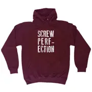 Screw Perfection - Funny Novelty Hoodies Hoodie