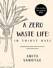 A Zero Waste Life by Anita Vandyke (English) Paperback Book