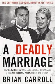 A Deadly Marriage: How Molly Martens’ obsession with her stepchildren cost her husband Jason his life and legacy