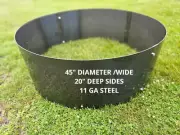 Fire Pit Campfire Ring Round 11 ga Steel. 45 Wide/Diameter x 20 deep,