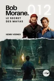 Bob Morane - Le Secret des Mayas: Tome 012 by Les Editions Ananke Paperback Book