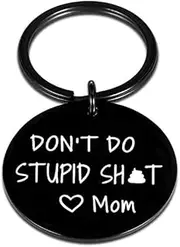 [RFTWXHPN] Funny Gifts for Daughter Son Keychain from Mom Mother Don't Do Stupid Shit Key Chain for Daughter Son New Driver Gifts for Teen Daughters Sons Christmas Birthday Gift