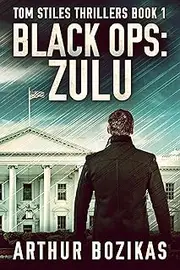 Black Ops: Zulu (Tom Stiles Thrillers Book 1)