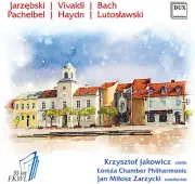 Jarzebski / Jakowicz - Jarzebski, Vivaldi, Bach, Pachelbel, Haydn & Lutoslawski