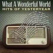 (a5) Various Artists What A Wonderful World: The Hits Of Yesteryear (CD)