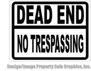 Dead End No Trespassing Sign. Size Options. Prevent Trespassers Trespassing