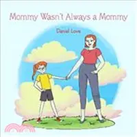 在飛比找三民網路書店優惠-Mommy Wasn Always a Mommy