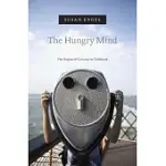 THE HUNGRY MIND: THE ORIGINS OF CURIOSITY IN CHILDHOOD