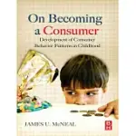 ON BECOMING A CONSUMER