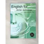 ENGLISH FOR DENTAL TECHNOLOGY【T2／大學理工醫_I4Z】書寶二手書