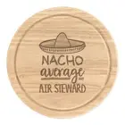 Nacho Average Air Steward Round Chopping Cheese Board Best Awesome Hostess