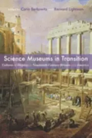 Science Museums in Transition: Cultures of Display in Nineteenth-Century Britai