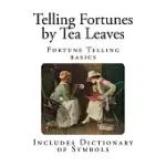 TELLING FORTUNES BY TEA LEAVES: HOW TO READ YOUR FATE IN A TEACUP