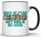 FUNNY QUOTE MUG, COUNTRY HUMOR MUG, QUIRKY COFFEE CUP, SOUTHERN SAYING MUG