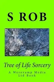 Tree of Life Sorcery by S. Rob (English) Paperback Book