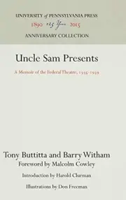 UNCLE SAM PRESENTS: A MEMOIR OF THE FEDERAL THEATRE, By Tony Buttitta & Barry