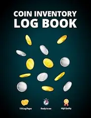 Coin Inventory Log Book: Record & Note Rare Coins Simple Inventory Log Book