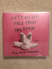 Let’s Never Talk About This Again, A Memoir, By Sarah Faith Alterman - Audiobook