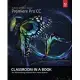 Adobe Premiere Pro CC Classroom in a Book: The Official Training Workbook from Adobe Systems