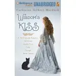 WISDOM’S KISS: A THRILLING AND ROMANTIC ADVENTURE INCORPORATING MAGIC, VILLAINY, AND A CAT, LIBRARY EDITION