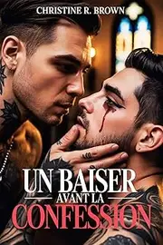 Un baiser avant la confession: Une sombre histoire d'amour MM, des ennemis aux amants (French Edition)