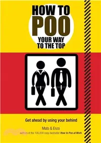 在飛比找三民網路書店優惠-How to Poo Your Way to the Top