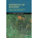 IMPRINTS OF KINSHIP：STUDIES OF RECENTLY DISCOVERED BRONZE INSCRIPTIONS FROM ANCIENT CHINA/EDWARD L. SHAUGHNESSY【三民網路書店】