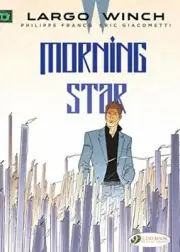Largo Winch Vol. 17: Morning Star, Giacometti, Francq 9781849184205 New +