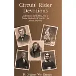 CIRCUIT RIDER DEVOTIONS: REFLECTIONS FROM THE LIVES OF EARLY METHODIST PREACHERS IN NORTH AMERICA