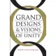 Grand Designs and Visions of Unity: The Atlantic Powers and the Reorganization of Western Europe, 1958-1963