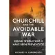 Churchill and the Avoidable War: Could World War II Have Been Prevented?