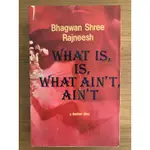 WAHAT IS, IS. WHAT AIN'T, AIN'T. (A DARSHAN DIARY)(奧修原文書)