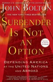 Surrender Is Not an Option : Defending America at the United Nations and Abro...