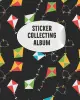 Sticker Collecting Album: My Activity Blank Sticker Storage Book and Sticker Collecting Album for Kids, Children, Boys & Girls and Organizing &
