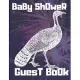 baby shower Guest Book: Welcome Sign In Wishes for baby shower, baby shower Guest Book, with turkey print on cover, for mom, dad, baby shower