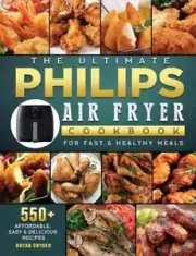The Ultimate Philips Air fryer Cookbook: 550+ Affordable, Easy & Delicious Recip