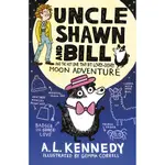 UNCLE SHAWN AND BILL AND THE NOT ONE TINY BIT LOVEY-DOVEY MOON ADVENTURE/A.L. KENNEDY【禮筑外文書店】