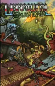 Unnatural Selections Volume 1: A book of post-apocalyptic monsters for the MCC