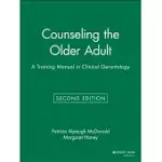 COUNSELING THE OLDER ADULT: A TRAINING MANUAL IN CLINICAL GERONTOLOGY