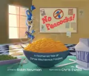 No Peacocks!: A Feathered Tale of Three Mischievous Foodies