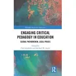 ENGAGING CRITICAL PEDAGOGY IN EDUCATION: GLOBAL PHENOMENON, LOCAL PRAXIS