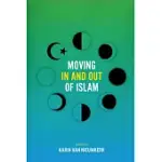 MOVING IN AND OUT OF ISLAM